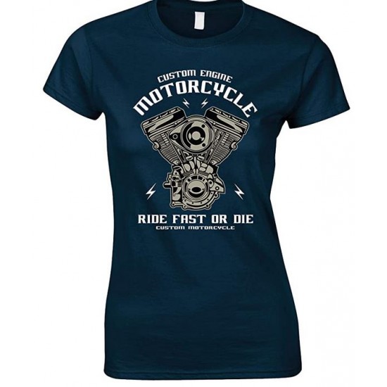  Custom Engine Motorcycle Ride Fast Or Die - Ladies T Shirt 