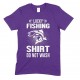 Lucky Fishing Shirt Do Not Wash- Adults Unisex T Shirt