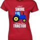 I Don't Snore I Dream I'm A Blue Tractor Funny Ladies T Shirt 