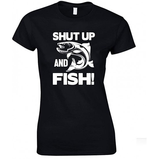 Fishing T shirt : Shut Up And Fish - Ladies Fishing T Shirt