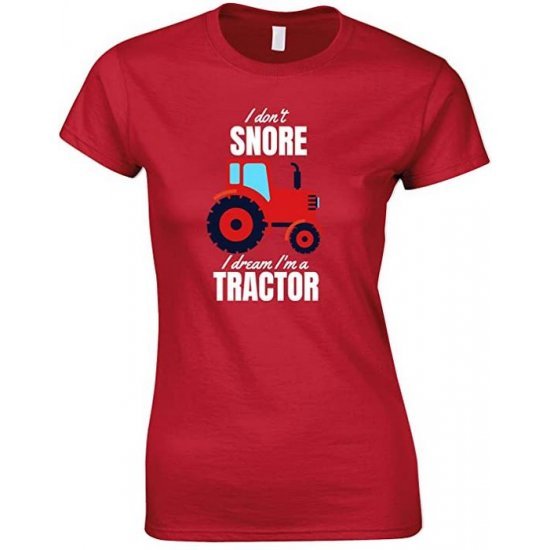  I Don't Snore I Dream I'm A Red Tractor Funny Ladies T Shirt 