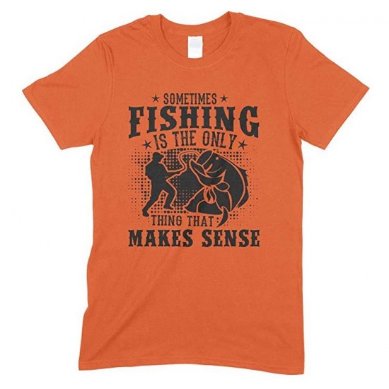 Fishing : Sometimes Fishing is The Only Thing That Makes
