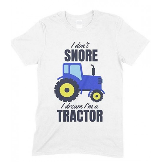 I Don't Snore, I Dream I'm Blue A Tractor Funny Unisex Children's Printed T Shirt Boy/Girl 